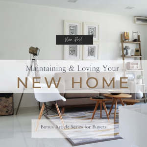 Caring for & Loving Your New Home